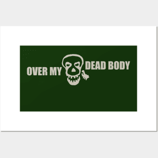 OVER MY DEAD BODY Posters and Art